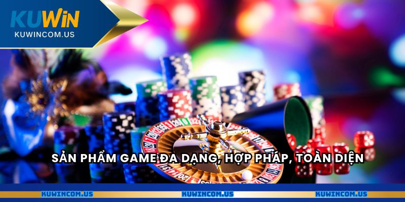 Sản phẩm game đa dạng, hợp pháp, toàn diện
