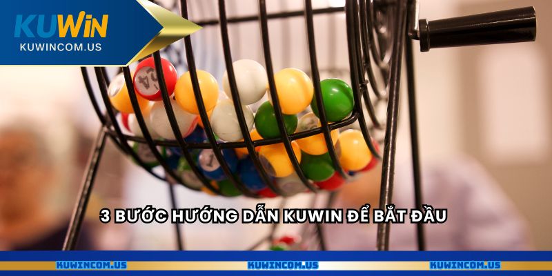 3 bước hướng dẫn Kuwin để bắt đầu