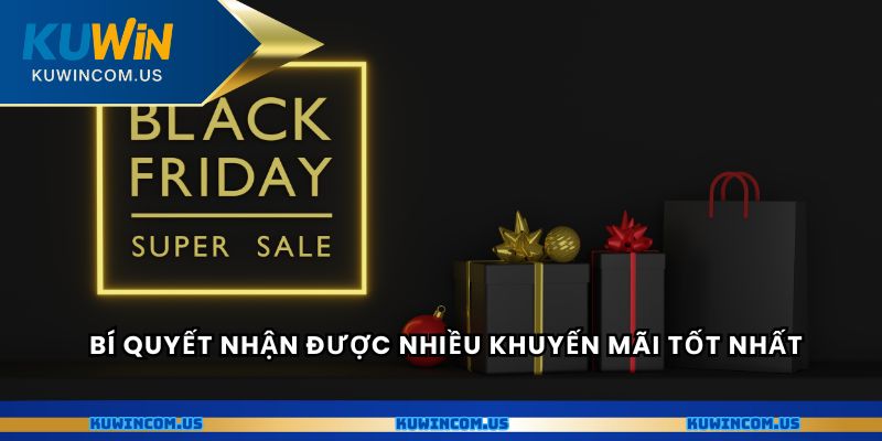 Các hình thức nhận khuyến mãi Kuwin linh hoạt