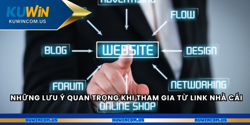 Những lưu ý quan trọng khi tham gia từ link nhà cái