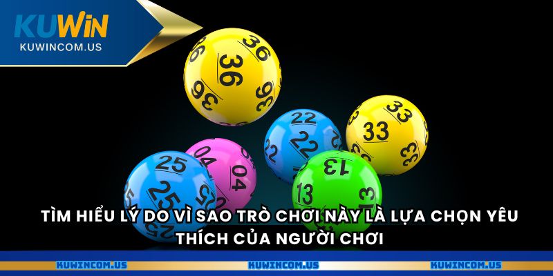 Tìm hiểu lý do vì sao trò chơi này là lựa chọn yêu thích của người chơi.