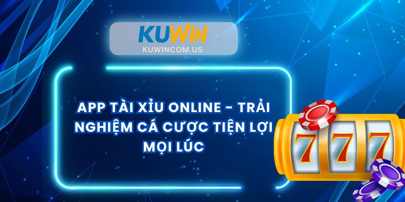 App Tài Xỉu Online